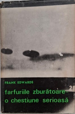 Farfuriile zburatoare. O chestiune serioasa - Frank Edwards foto