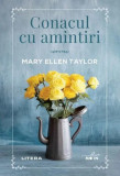 Conacul cu amintiri - Paperback - Mary Ellen Taylor - Litera