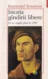 Raymond Trousson - Istoria gandirii libere. De la origini pana in 1789