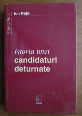 Ion Ratiu - Istoria unei candidaturi deturnate foto