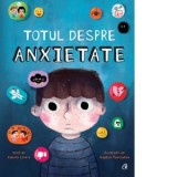 Totul despre anxietate - Sophia Touliatou, Carrie Lewis