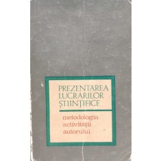 Prezentarea Lucrarilor Stiintifice Metodologia Activitatii Au - Barbu B. Berceanu Iulian Panaitescu , E483