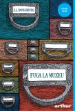Fuga la muzeu | paperback - Elaine Lobl Konigsburg, Arthur
