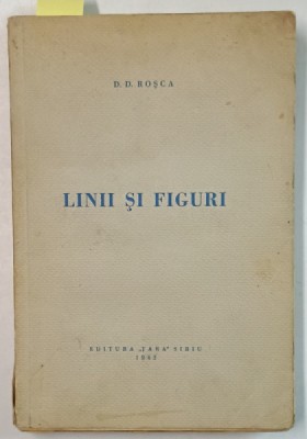 LINII SI FIGURI de D.D. ROSCA , 1943, DEDICATIE * foto