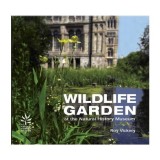 Cumpara ieftin Carte Wildlife Garden at the Natural History Museum, in engleza, Ilustrata, Gradina, Natura, Plante si Animale, Carti pentru Copii