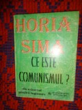 Ce este comunismul ? - Horia Sima / editura Gordian , an 1994 , 149 PAGINI/ NU TRIMIT PRIN CURIERAT