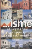 Carte ...isme. Sa intelegem stilurile arhitecturale, Jeremy Melvin, Rao, Arhitectura, Romana