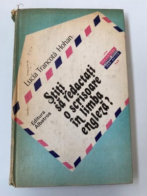 LUCIA TRANCOTA HOHAN - STITI SA REDACTATI O SCRISOARE IN LIMBA ENGLEZA? foto