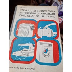 UTILAJUL SI TEHNOLOGIA INTRETINERII SI REPARARII OBIECTELOR DE UZ CASNIC -L. SELMEREANU