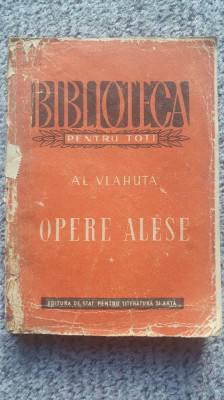 Opere alese, Alexandru Vlahuta, Biblioteca pentru Toti 1952, 254 pagini foto