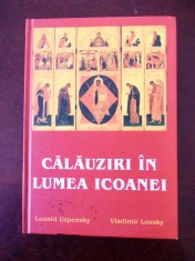 CALAUZIRI IN LUMEA ICOANEI - LEONID USPENSKY, VLADIMIR LOSSKY, cartonata, r5b foto