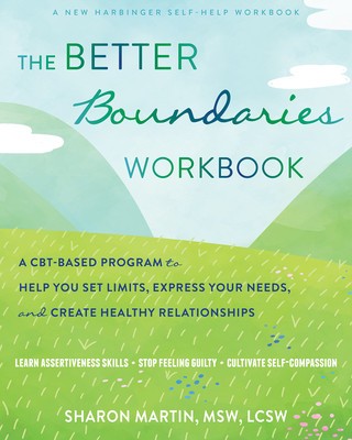The Better Boundaries Workbook: A Cbt-Based Program to Help You Set Limits, Express Your Needs, and Create Healthy Relationships foto