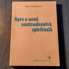 Spre o noua Contraofensiva spirituala Dan Zamfirescu