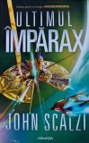 Cumpara ieftin Ultimul imparax John Scalzi Editura Armada 2020 Carte SF&amp;Fantasy Brosata 338 pagini