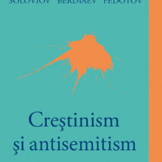 Crestinism si antisemitism | Vladimir Soloviov, Nikolai Berdiaev, Gheorghi Fedotov