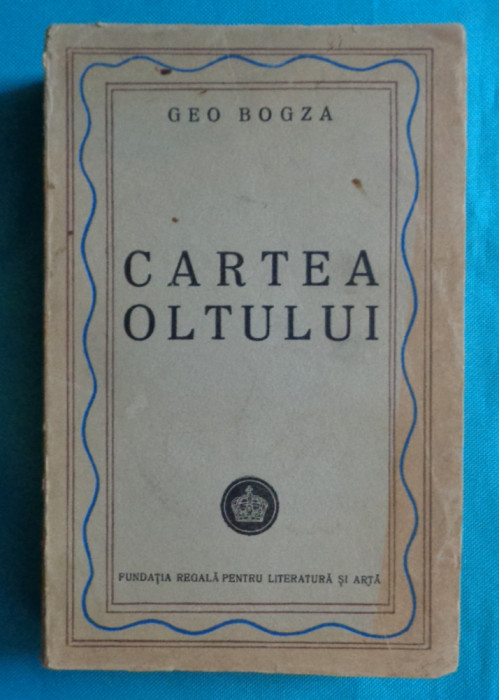 Geo Bogza &ndash; Cartea Oltului ( prima editie 1945 )