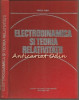 Electrodinamica Si Teoria Relativitatii - Mircea Vasiu - Tiraj: 4965 Exemplare, 1981, Liviu Rebreanu
