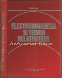 Cumpara ieftin Electrodinamica Si Teoria Relativitatii - Mircea Vasiu - Tiraj: 4965 Exemplare, 1981, Liviu Rebreanu