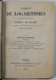TABLES DE LOGARITHMES A CINQ DECIMALES , d &#039;apres J. DE LALANDE , 1893 , PREZINTA PETE SI URME DE UZURA