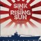 Sink the Rising Sun