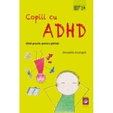 Copiii cu ADHD. Ghid practic pentru parinti &ndash; Donatella Arcangeli