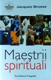 Jacques Brosse - Maestrii spirituali