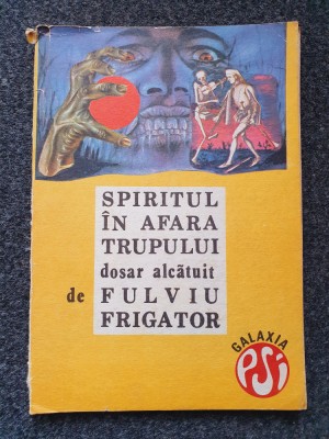 SPIRITUL IN AFARA TRUPULUI - Fulviu Frigator foto