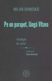 Pe un parapet, langa Vltava. Antologie de autor - Scoala Ardeleana