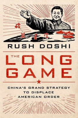 The Long Game: China&amp;#039;s Grand Strategy and the Displacement of American Power foto