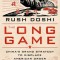 The Long Game: China&#039;s Grand Strategy and the Displacement of American Power