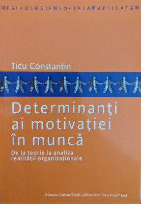 Determinanti Ai Motivatiei In Munca - Ticu Constantin ,559160 foto