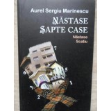 NASTASE SAPTE CASE, NASTASE SCATIU-AUREL SERGIU MARINESCU-254471