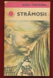 Radu Theodoru &quot;Stramosii&quot; - Editia a III-a, Colectia &quot;CUTEZATORII&quot; - Albatros 1979
