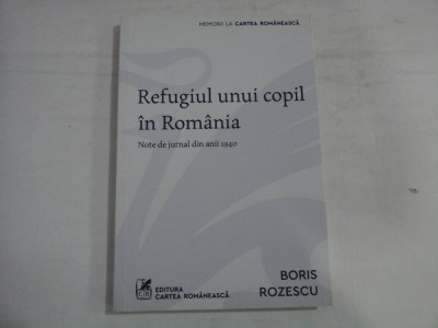 REFUGIUL UNUI COPIL IN ROMANIA - BORIS ROZESCU foto