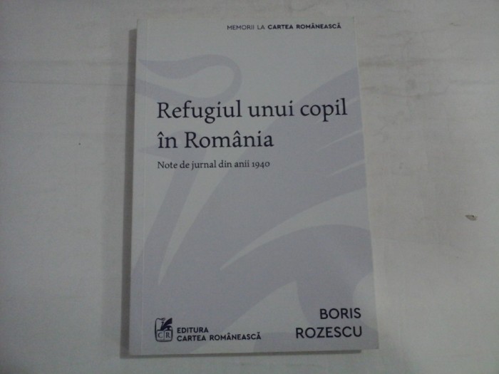 REFUGIUL UNUI COPIL IN ROMANIA - BORIS ROZESCU
