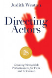 Directing Actors: 25th Anniversary Edition | Judith Weston