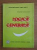 Dumitru Gheorghiu - Logica generala ( vol. 1 )