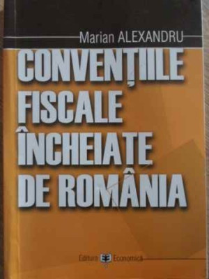 CONVENTIILE FISCALE INCHEIATE DE ROMANIA-MARIAN ALEXANDRU foto