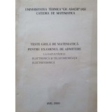 TESTE GRILA DE MATEMATICA PENTRU EXAMENUL DE ADMITERE LA FACULTATILE: ELECTRONICA SI TELECOMUNICATII. ELECT-357354