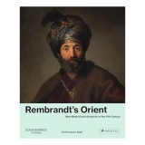 Carte Rembrandt's Orient - Arta lui Rembrandt si Influenta Orientului de Ortrud Westheider