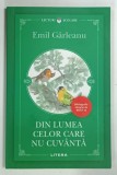 DIN LUMEA CELOR CARE NU CUVANTA de EMIL GARLEANU , 2020