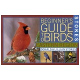 Stokes Beginner's Guide to Birds: Eastern Region