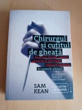 Sam Kean - Chirurgul si cutitul de gheata