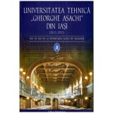 Mihai Dorin, Gabriel Asandului - Universitatea tehnica &quot;Gheorghe Asachi&quot; din Iasi (1813-2013) 200 de ani de la infiintarea scoli