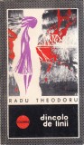 Dincolo de linii - Radu Theodoru, Carte Militara, 1968, Brosata, 150 pagini, 10x18 cm