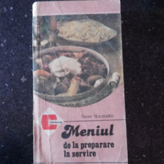 MENIUL DE LA PREPARARE LA SERVIRE - Stere Stavrositu - Ceres, 1987, 252 p.
