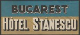 Romania anii 30 - Vigneta interbelica de bagaje Hotel STANESCU din Bucuresti, eticheta hoteliera, promovare turistica