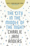 City in the Middle of the Night | Charlie Jane Anders, Titan Books Ltd