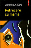 Petrecere cu mama - Veronica A. Cara