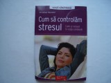 Cum sa controlam stresul. Calm si relaxat in viata cotidiana - Christian Neumeir